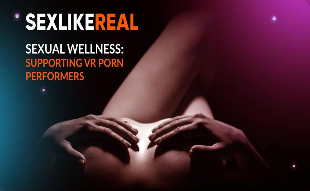 SexLikeReal y el bienestar sexual: apoyo a los actores de porno en realidad virtual