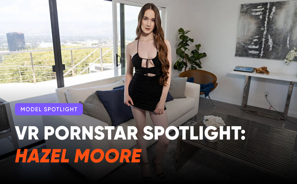 Estrella porno de VR destacada de SexLikeReal: Hazel Moore