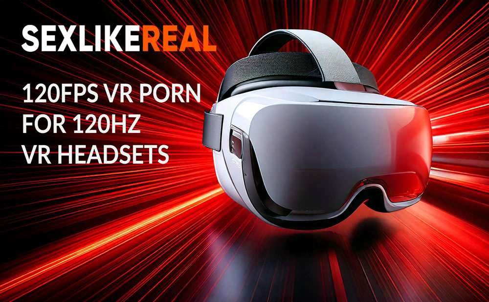 Vídeos porno VR a 120 FPS en SexLikeReal