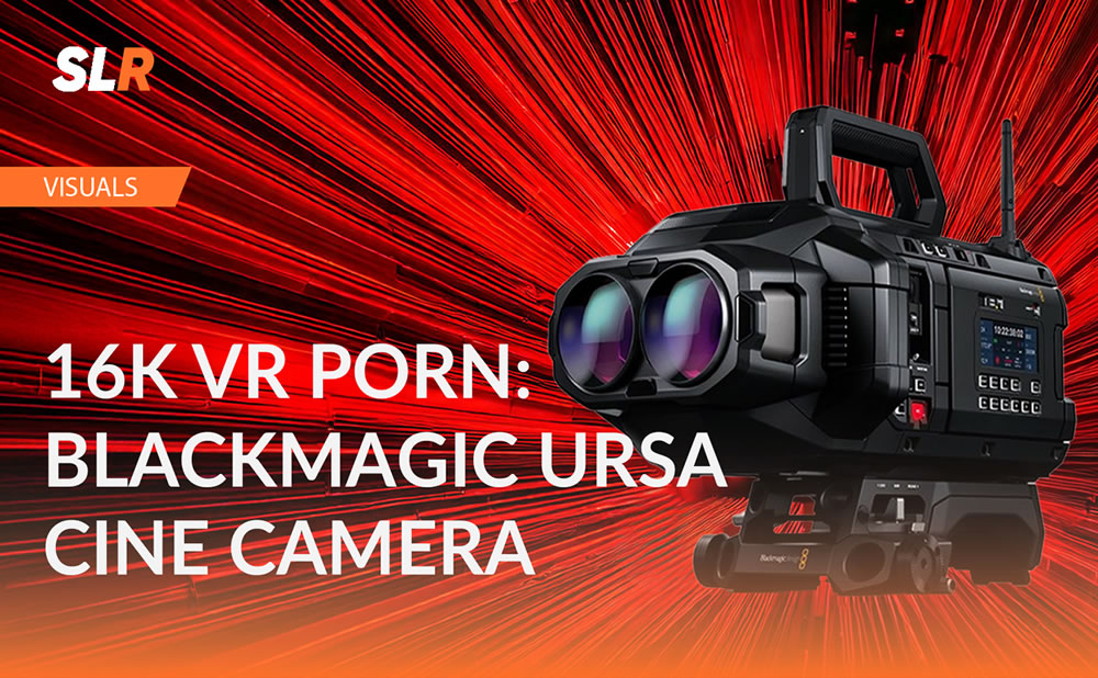 SexLikeReal sube el nivel: contenido VR en 16K real con la Blackmagic URSA Cine